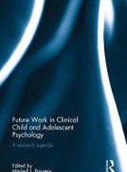 Future Work in Clinical Child and Adolescent Psychology