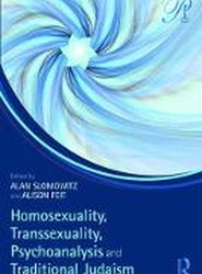 Homosexuality, Transsexuality, Psychoanalysis and Traditional Judaism