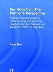 Sex Addiction: The Partner's Perspective