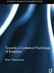 Towards a Contextual Psychology of Disablism