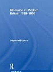 Medicine in Modern Britain 1780-1950