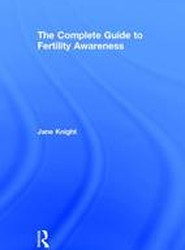 The Complete Guide to Fertility Awareness