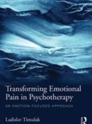 Transforming Emotional Pain in Psychotherapy