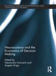 Neuroscience and the Economics of Decision Making