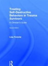 Treating Self-Destructive Behaviors in Trauma Survivors