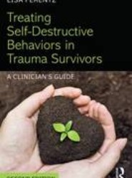 Treating Self-Destructive Behaviors in Trauma Survivors