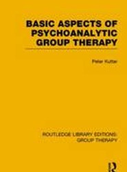 Basic Aspects of Psychoanalytic Group Therapy (RLE: Group Therapy)