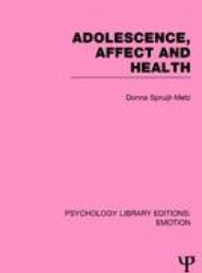 Adolescence, Affect and Health (PLE: Emotion)