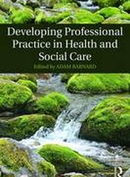 Developing Professional Practice in Health and Social Care