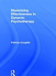 Maximizing Effectiveness in Dynamic Psychotherapy
