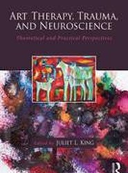 Art Therapy, Trauma, and Neuroscience