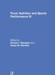 Food, Nutrition and Sports Performance III