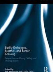 Bodily Exchanges, Bioethics and Border Crossing