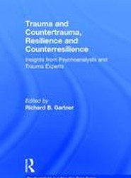 Trauma and Countertrauma, Resilience and Counterresilience