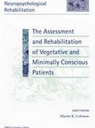 The Assessment and Rehabilitation of Vegetative and Minimally Conscious Patients