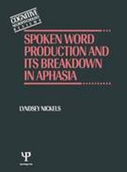 Spoken Word Production and Its Breakdown In Aphasia