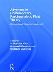 Advances in Contemporary Psychoanalytic Field Theory