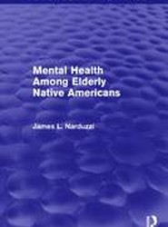 Mental Health Among Elderly Native Americans (Psychology Revivals)