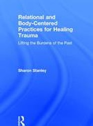 Relational and Body-Centered Practices for Healing Trauma