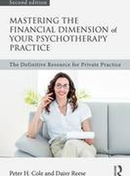 Mastering the Financial Dimension of Your Psychotherapy Practice