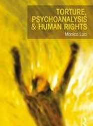 Torture, Psychoanalysis and Human Rights