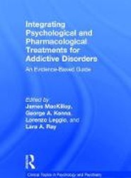 Integrating Psychological and Pharmacological Treatments for Addictive Disorders