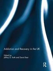 Addiction and Recovery in the UK