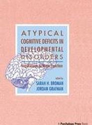 Atypical Cognitive Deficits in Developmental Disorders