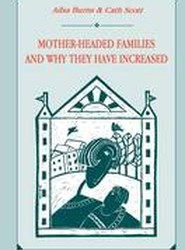 Mother-headed Families and Why They Have Increased