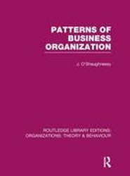 Patterns of Business Organization (RLE: Organizations)