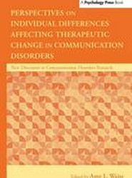 Perspectives on Individual Differences Affecting Therapeutic Change in Communication Disorders