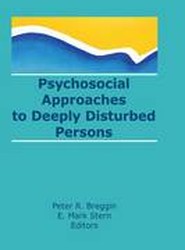 Psychosocial Approaches to Deeply Disturbed Persons