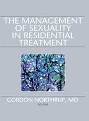 The Management of Sexuality in Residential Treatment