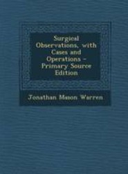 Surgical Observations, with Cases and Operations