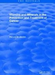 Vitamins and Minerals in the Prevention and Treatment of Cancer