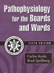 Pathophysiology for the Boards and Wards