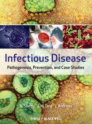 Infectious Disease - Pathogenesis, Prevention and Case Studies