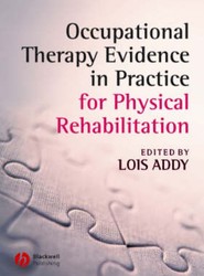 Occupational Therapy Evidence in Practice for Physical Rehabilitation