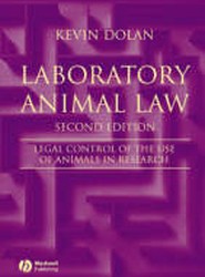 Laboratory Animal Law - Legal Control of the Use of Animals in Research 2e