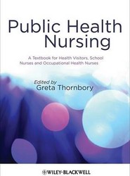 Public Health Nursing - A Textbook for Health Visitors, School Nurses and Occupational Health Nurses