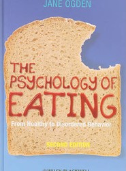 The Psychology of Eating - From Healthy To Disordered Behavior 2e
