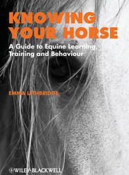 Knowing Your Horse - A Guide to Equine Learning, Training and Behaviour