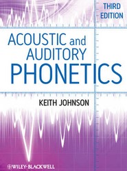 Acoustic and Auditory Phonetics 3e