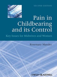 Pain in Childbearing and its Control - Key Issues for Midwives and Women 2e