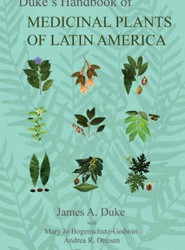 Duke's Handbook of Medicinal Plants of Latin America
