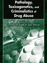 Pathology, Toxicogenetics, and Criminalistics of Drug Abuse