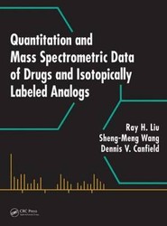 Quantitation and Mass Spectrometric Data of Drugs and Isotopically Labeled Analogs