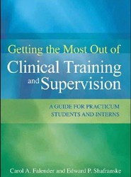 Getting the Most Out of Clinical Training and Supervision