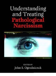 Understanding and Treating Pathological Narcissism