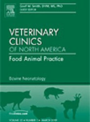 Bovine Neonatology, An Issue of Veterinary Clinics: Food Animal Practice: Volume 25-1